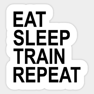 eat sleep train repeat workout Sticker